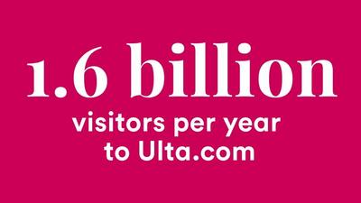 1.6 billion visitors per year to Ulta.com